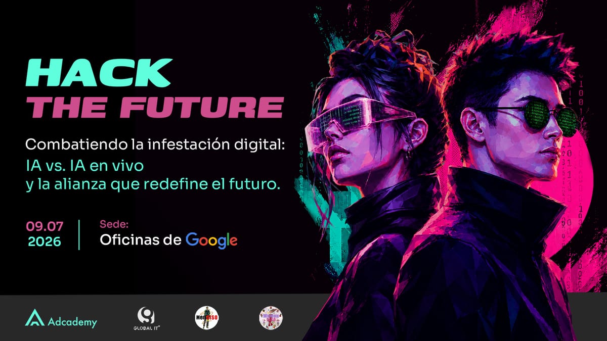 Hack The Future llega a Google México: IA, ciberseguridad y marketing entran al mismo escenario gracias a WomenCiso y AdCademy Imagen destacada de la publicación