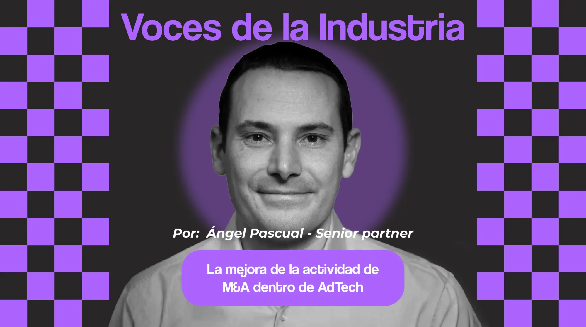 La mejora de la actividad de M&A dentro de AdTech: Motivos, operaciones clave y consejos para emprendedores Imagen de la publicación