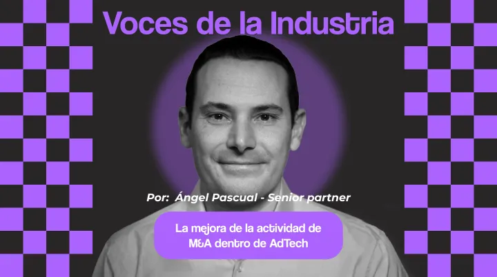 La mejora de la actividad de M&A dentro de AdTech: Motivos, Operaciones Clave y Consejos para Emprendedores. Imagen: Archivo.